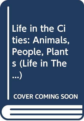 Beispielbild fr Life in the Cities : Animals, People, Plants zum Verkauf von Better World Books