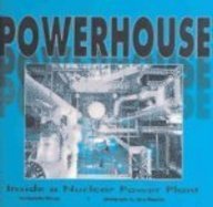 Powerhouse: Inside a Nuclear Power Plant (Carolrhoda Photo Books) (9780613434935) by Wilcox, Charlotte