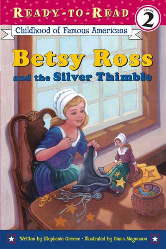 Betsy Ross and the Silver Thimble (9780613450126) by Stephanie Greene