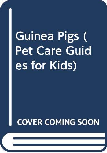 Guinea Pigs (Pet Care Guides for Kids) (9780613454049) by Evans, Mark