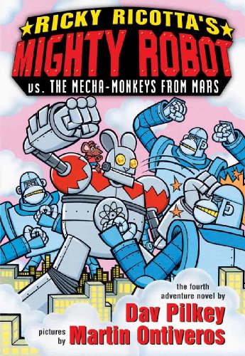 Ricky Ricotta's Mighty Robot Vs. The Mecha-Monkeys From Mars (Turtleback School & Library Binding Edition) (9780613456135) by Pilkey, Dav