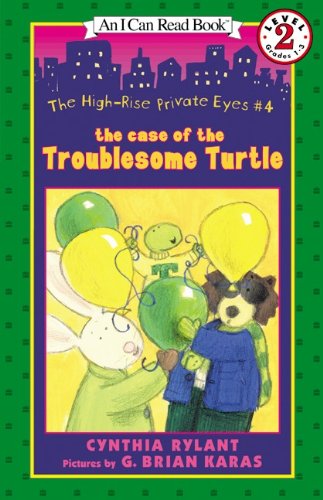 The Case Of The Troublesome Turtle (High-Rise Private Eyes/I Can Read) (9780613461238) by Rylant, Cynthia