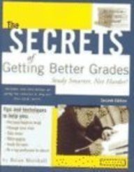 Imagen de archivo de The Secrets of Getting Better Grades : Study Smarter, Not Harder! a la venta por Irish Booksellers