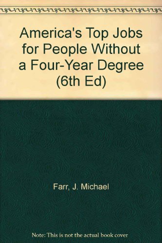 America's Top Jobs for People Without a Four-Year Degree (9780613501156) by J. Michael Farr