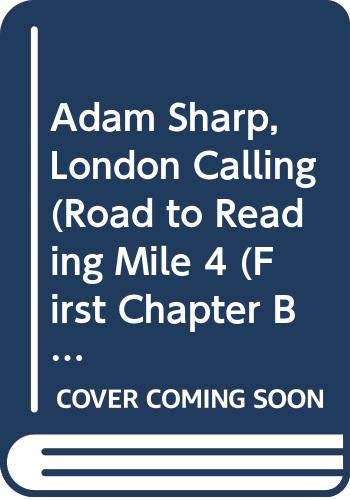 Adam Sharp, London Calling (Road to Reading Mile 4: First Chapter Books) (9780613501729) by George E. Stanley