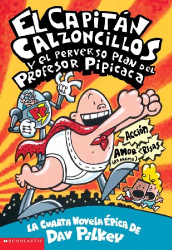 9780613504140: El Capitan Calzoncillos y El Perverso Plan del Profesor Pipicaca (Captain Underpants and the Perilous Plot of Professor Poopypants) (El Capitan Calzoncillos / Captain Underpants)