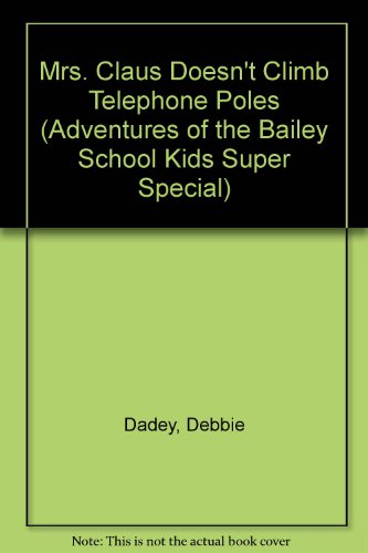 Mrs. Claus Doesn't Climb Telephone Poles (9780613504751) by Debbie Dadey; Marcia Thornton Jones