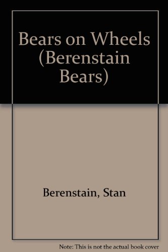 Berenstain Bears Bears on Wheels (9780613505895) by Stan Berenstain