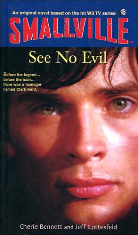 See No Evil (Smallville Series for Young Adults, No. 2) (9780613506410) by Cherie Bennett