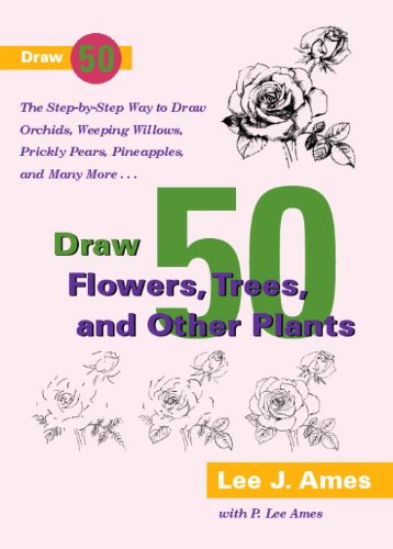 9780613510707: Draw 50 Flowers, Trees, and Other Plants: The Step-By-Step Way to Draw Daffodils, Poison Ivy, and Pineapples, Sycamores, Prickly Pears and Truffles (Turtleback School & Library)