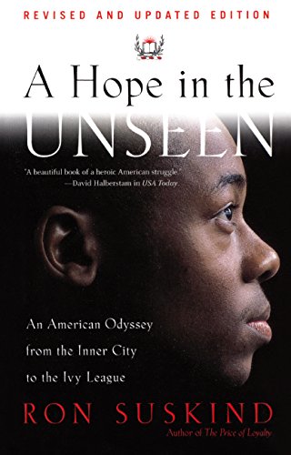 A Hope In The Unseen: An American Odyssey From The Inner City To The Ivy League (Turtleback School & Library Binding Edition) (9780613510769) by Suskind, Ron
