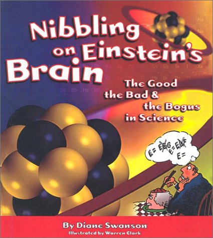 Stock image for Nibbling on Einstein's Brain: The Good, the Bad & the Bogus in Science for sale by ThriftBooks-Atlanta
