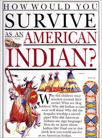 How Would You Survive As an American Indian (9780613514910) by Steedman, Scott