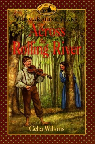 9780613515245: Across the Rolling River