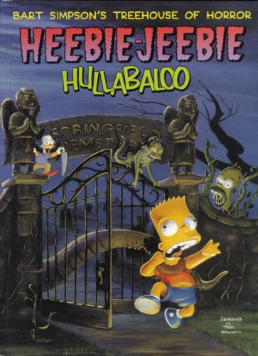 Bart Simpson's Treehouse Of Horror: Heebie-Jeebie Hullabaloo (Turtleback School & Library Binding Edition) (9780613536691) by Groening, Matt