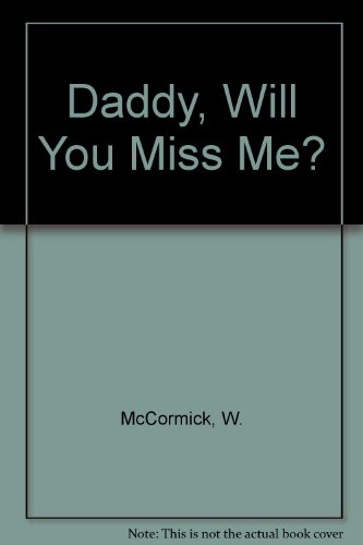 Stock image for Daddy, Will You Miss Me? for sale by Better World Books