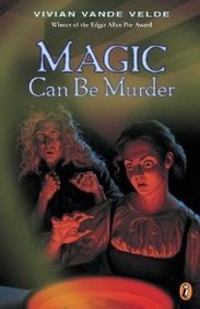 Magic Can Be Murder (Turtleback School & Library Binding Edition) (9780613538329) by Vande Velde, Vivian