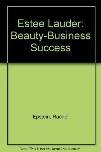 Estee Lauder: Beauty-Business Success (9780613542043) by Rachel Epstein