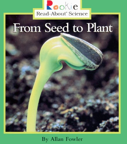 From Seed To Plant (Turtleback School & Library Binding Edition) (9780613545013) by Fowler, Allan