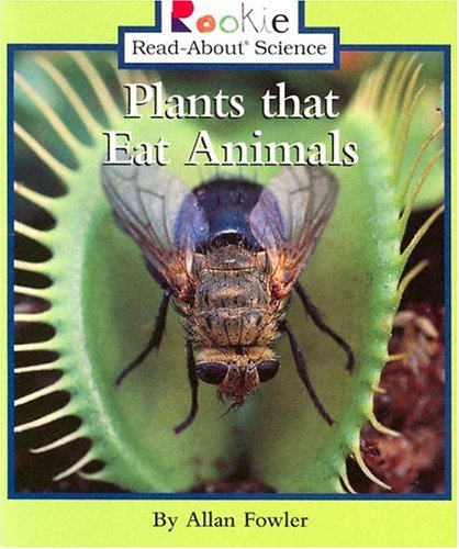 Plants That Eat Animals (9780613546379) by Allan Fowler