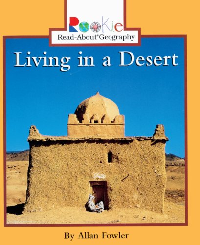 Living In A Desert (Turtleback School & Library Binding Edition) (9780613547314) by Fowler, Allan