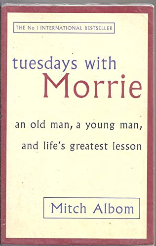 Beispielbild fr Tuesdays with Morrie: An Old Man, a Young Man, and Life's Greatest Lesson: An Old Man, a Young Man, and Life's Greatest Lesson zum Verkauf von Front Cover Books