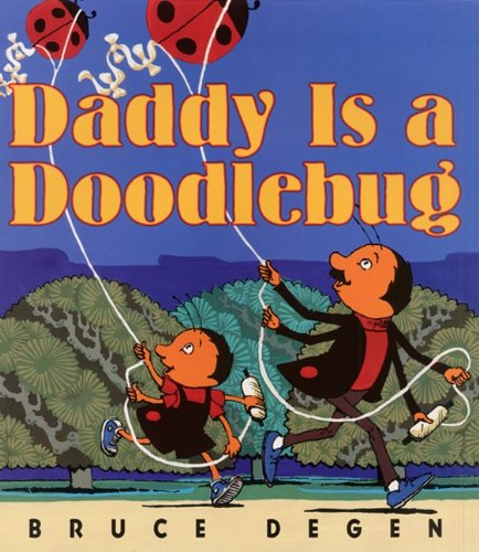 Daddy Is a Doodlebug (9780613552103) by Bruce Degen,B. Degen