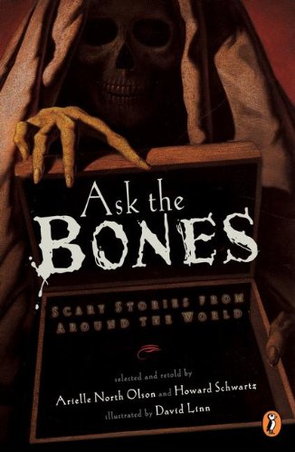 Ask The Bones: Scary Stories From Around The World (Turtleback School & Library Binding Edition) (9780613562034) by Olson, Arielle; Howard Schwartz