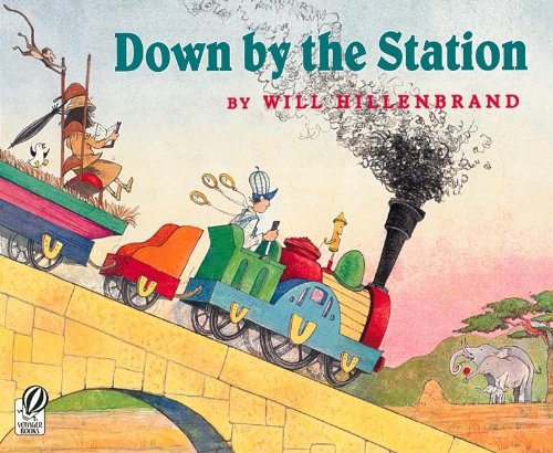 Down By The Station (Turtleback School & Library Binding Edition) (9780613563253) by Hillenbrand, Will