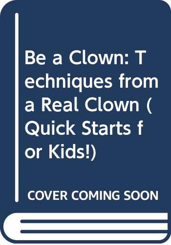 9780613575997: Be a Clown: Techniques from a Real Clown