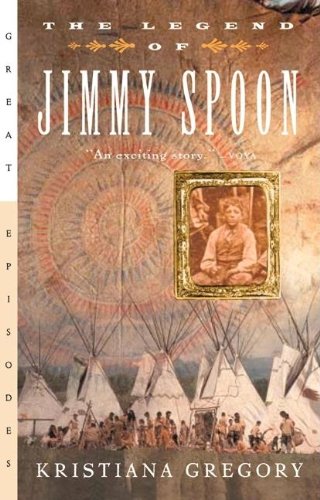 The Legend Of Jimmy Spoon (Turtleback School & Library Binding Edition) (9780613580694) by Gregory, Kristiana