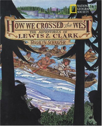 Stock image for How We Crossed the West : The Adventures of Lewis and Clark for sale by Bayside Books