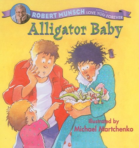 Alligator Baby (9780613582827) by Robert Munsch