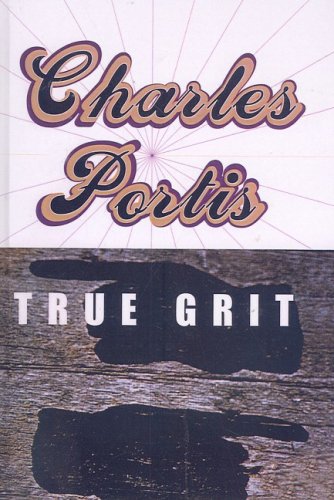 True Grit (Turtleback School & Library Binding Edition) (9780613587433) by Portis, Charles