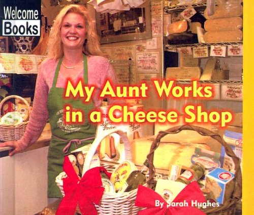 My Aunt Works in a Cheese Shop (9780613588560) by Hughes, Sarah