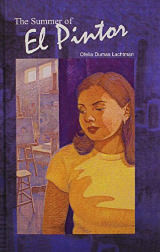 The Summer Of El Pintor (Turtleback School & Library Binding Edition) (9780613590235) by Lachtman, Ofelia Dumas