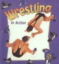 9780613591195: Wrestling In Action (Turtleback School & Library Binding Edition)