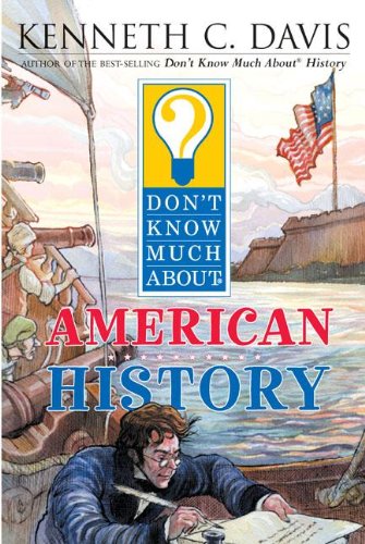 Don't Know Much About American History (Don't Know Much About) (Turtleback School & Library Binding Edition) (9780613592345) by Davis, Kenneth C.; Matt Faulkner