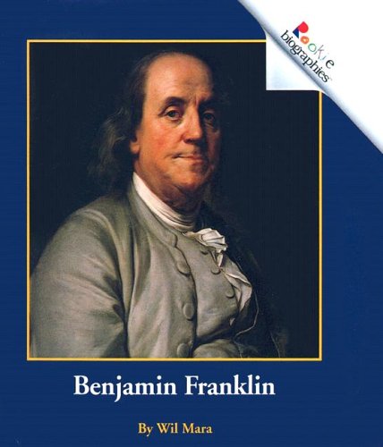 Benjamin Franklin (Turtleback School & Library Binding Edition) (9780613594516) by Mara, Wil