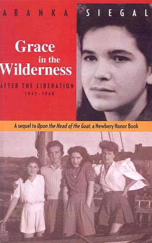 Grace in the Wilderness: After the Liberation, 1945-1948 (9780613596268) by Aranka Siegal