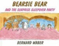 Bearsie Bear And The Surprise Sleepover Party (Turtleback School & Library Binding Edition) (9780613606714) by Waber, Bernard
