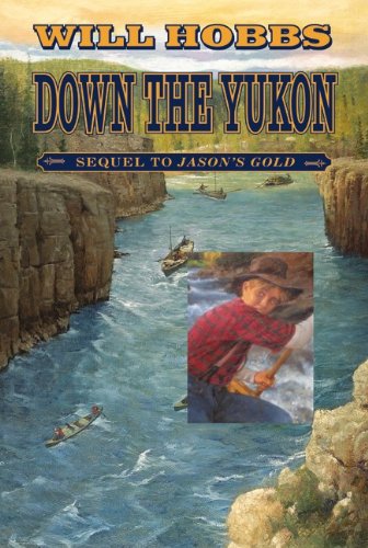 Down The Yukon (Turtleback School & Library Binding Edition) (9780613608015) by Hobbs, Will