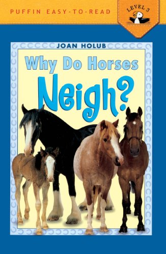 Why Do Horses Neigh? (Turtleback School & Library Binding Edition) (9780613616706) by Holub, Joan