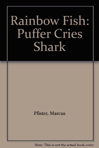 Rainbow Fish: Puffer Cries Shark (9780613618533) by Sonia Sander; Marcus Pfister