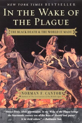 In The Wake Of The Plague (Turtleback School & Library Binding Edition) (9780613621441) by Cantor, Norman F.