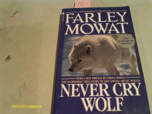 9780613625326: Never Cry Wolf: Amazing True Story of Life Among Artic Wolves