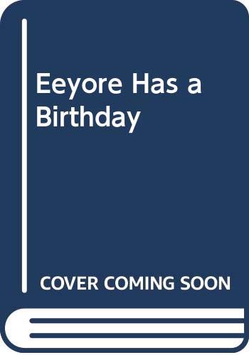Beispielbild fr Eeyore Has a Birthday zum Verkauf von Bookmans