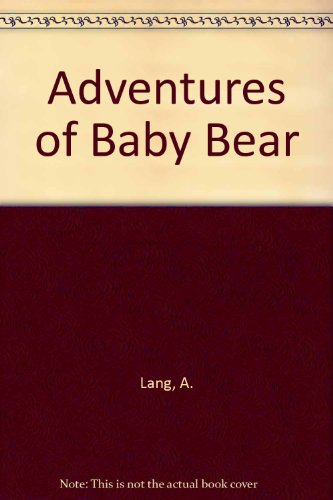 Adventures of Baby Bear (9780613625821) by [???]