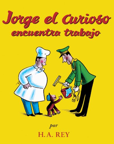 Jorge El Curioso Encuentra Trabajo (Curious George Takes A Job) (Turtleback School & Library Binding Edition) (Spanish Edition) (9780613629621) by Rey, Margret; H.A.