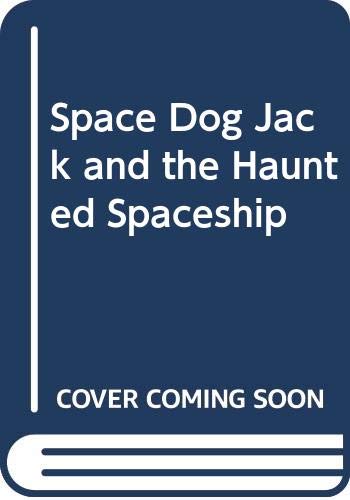 Space Dog Jack and the Haunted Spaceship (9780613635677) by Schade, Susan